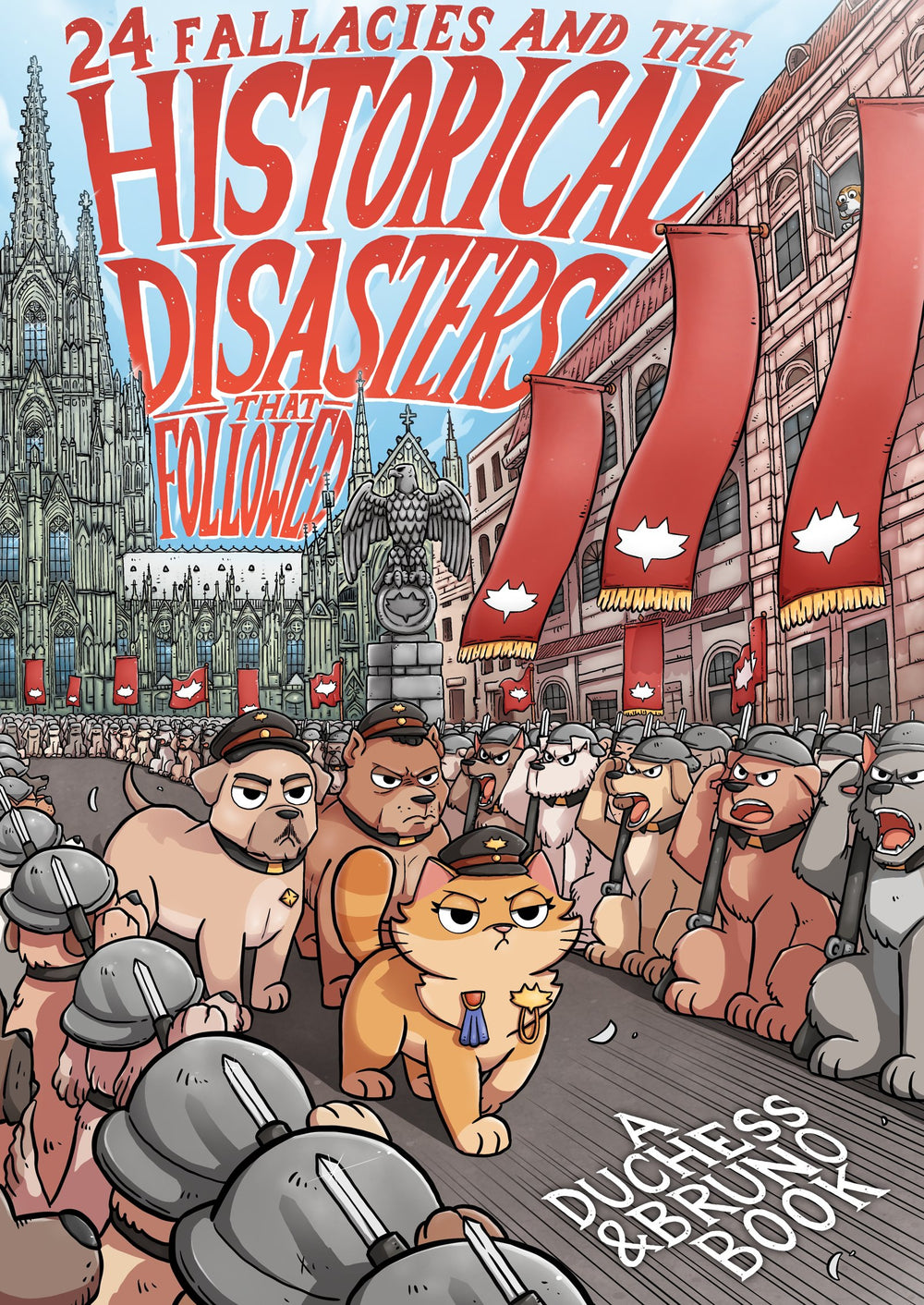 24 Fallacies and the Historical Disasters That Followed – Un livre Duchess & Bruno
