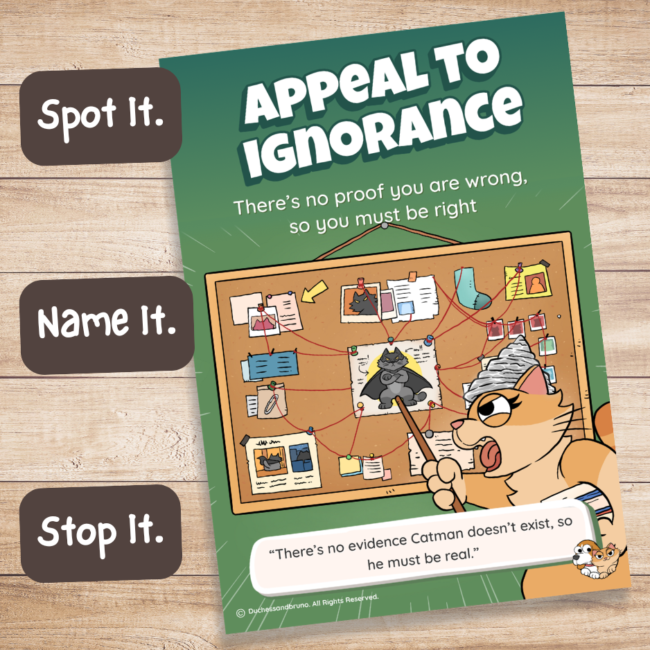 Printed Appeal to Ignorance fallacy poster on a wooden desk with Spot It, Name It, Stop It labels