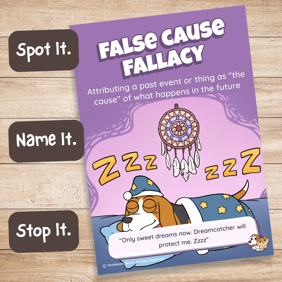 Printed False Cause fallacy poster on a wooden desk with Spot It, Name It, Stop It labels