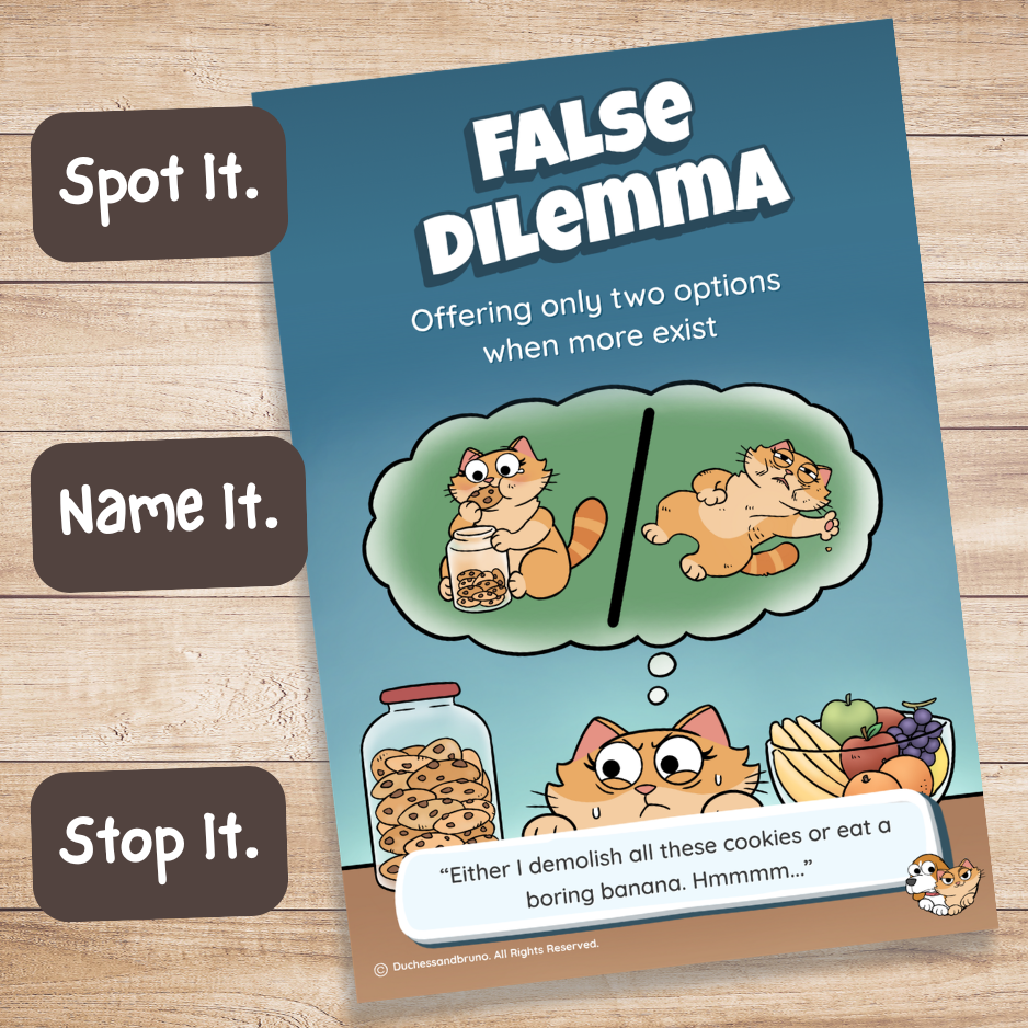 Printed False Dilemma fallacy poster on a wooden desk with Spot It, Name It, Stop It labels