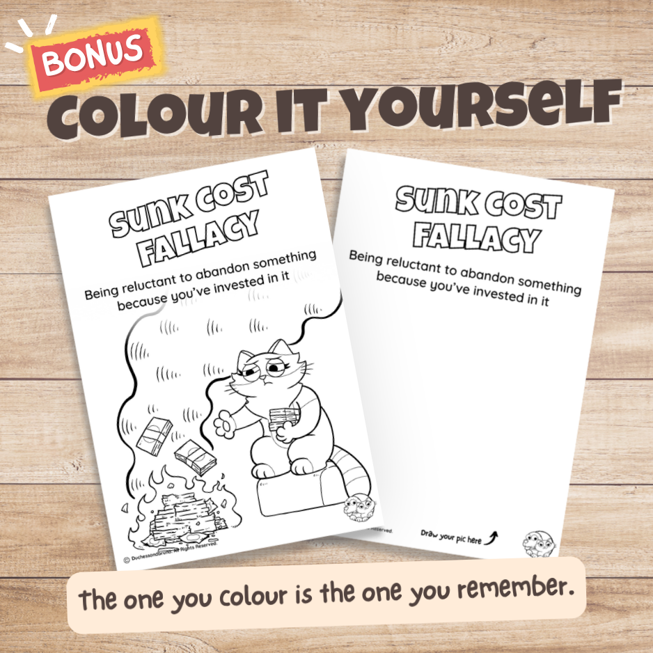 Sunk Cost fallacy poster bonus colouring page, the same illustration in black and white for students to colour in